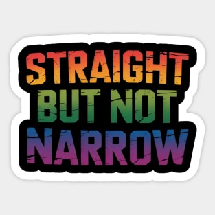 Straight But Not Narrow Sticker
